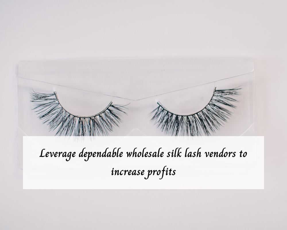leverage-dependable-wholesale-silk-lash-vendors-to-increase-profits-1