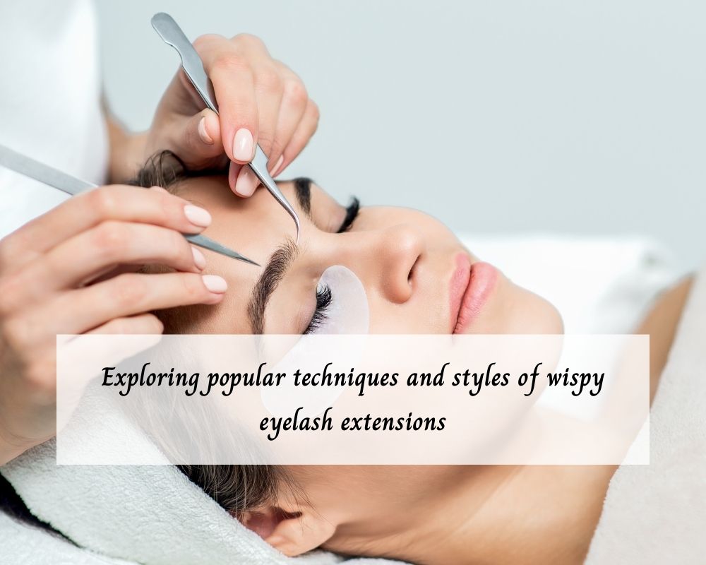 exploring-popular-techniques-and-styles-of-wispy-eyelash-extensions-1